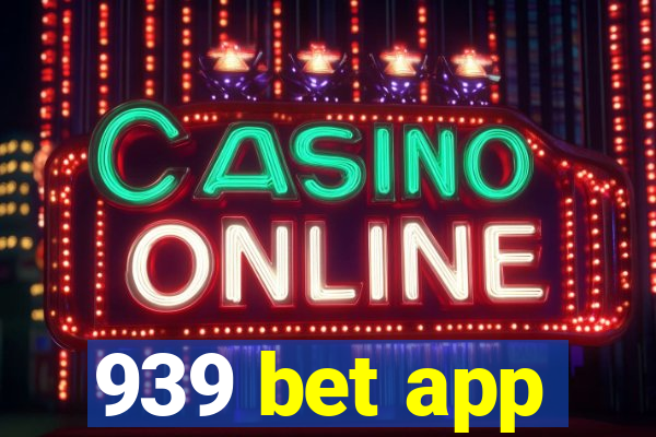 939 bet app